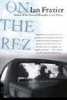 Ian Frazier - On the Rez