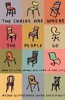 Misha Glouberman, Sheila Heti - Chairs Are Where the People Go