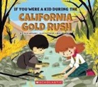 Josh Gregory, Caroline Attia - If You Were a Kid During the California Gold Rush (If You Were a Kid)