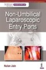 Nutan Jain - Non-Umbilical Laparoscopic Entry Ports