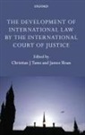 James Sloan, Christian J. Tams, Sloan James, Tams Christian J. - Development of International Law By the International Court of Justice