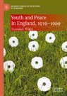Susannah Wright - Youth and Peace in England, 1919-1969