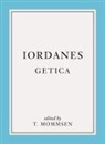 Jordanes, Theodor Mommsen - De Origine Actibusque Getarum