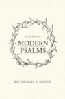 Rev. Michael S. Arnold - A Book Of Modern Psalms