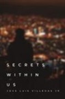 Jose Luis Villegas Jr - Secrets Within Us