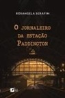 Rosangela Serafim - O jornaleiro da estação Paddington