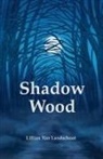 Lillian van Landschoot - Shadow Wood