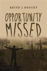 Keith J Doucet - Opportunity Missed