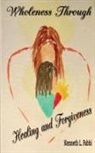 Kenneth L Fabbi - Wholeness Through Healing and Forgiveness