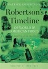Patrick Robertson - Robertson's Timeline of World & American Firsts