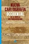 Wilfrido H. Corral - Nueva Cartografía Occidental de la Novela Hispanoamericana