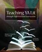 Susan L. Groenke, Susan/ Scherff Groenke, Lisa Scherff - Teaching Ya Lit Through Differentiated Instruction