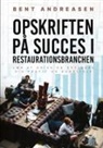 Bent Andreasen - Opskriften på Succes i Restaurationsbranchen