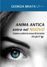Georgia Briata - Anima antica entra nel nuovo - Impara a vedere la nuova dimensione che già c'è