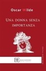 Oscar Wilde - UNA DONNA SENZA IMPORTANZA
