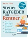 Markus König - Steuerratgeber 2025 für schlaue Rentner