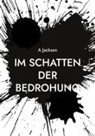 A Jackson, A. Jackson - Im Schatten der Bedrohung