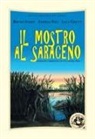 Luca Ghetti, Andrea Poli, Bruno Sgarzi - Il mostro al Saraceno