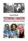 Giovanni Bianchi - Testimoni e maestri