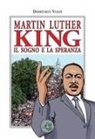 Domenico Volpi - Martin Luther King. Il sogno e la speranza