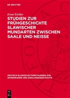Ernst Eichler - Studien zur Frühgeschichte slawischer Mundarten zwischen Saale und Neisse