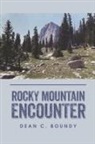 Dean C. Boundy - Rocky Mountain Encounter