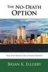 Brian K. Ellerby - The No-Death Option