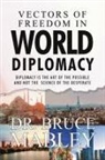 Bruce Mabley - Vectors of Freedom in World Diplomacy