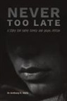 Anthony R. Wells - Never Too Late