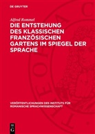 Alfred Rommel - Die Entstehung des klassischen französischen Gartens im Spiegel der Sprache