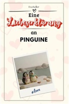 Eva Keller - Eine Liebeserklärung an Pinguine - Die große Hommage - das perfekte Geschenk für Weihnachten und Geburtstag und jeden Anlass