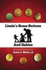James E. Makin Jr - Lizzie's Brass Buttons and Babies