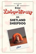 Sarah Schmitz - Eine Liebeserklärung an Shetland Sheepdog - Die große Hommage - das perfekte Geschenk für Weihnachten und Geburtstag und jeden Anlass