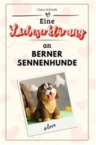 Clara Schmitt - Eine Liebeserklärung an Berner Sennenhunde - Die große Hommage - das perfekte Geschenk für Weihnachten und Geburtstag und jeden Anlass