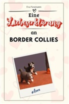 Eva Neumann - Eine Liebeserklärung an Border Collies - Die große Hommage - das perfekte Geschenk für Weihnachten und Geburtstag und jeden Anlass