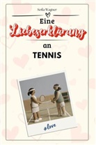 Sofia Wagner - Eine Liebeserklärung an Tennis - Die große Hommage - das perfekte Geschenk für Weihnachten und Geburtstag und jeden Anlass