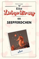 Henry Lange - Eine Liebeserklärung an Seepferdchen - Die große Hommage - das perfekte Geschenk für Weihnachten und Geburtstag und jeden Anlass