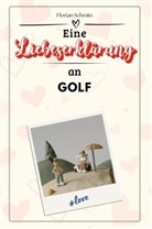Florian Schmitz - Eine Liebeserklärung an Golf - Die große Hommage - das perfekte Geschenk für Weihnachten und Geburtstag und jeden Anlass