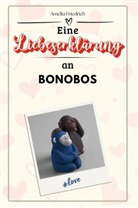 Amelia Friedrich - Eine Liebeserklärung an Bonobos - Die große Hommage - das perfekte Geschenk für Weihnachten und Geburtstag und jeden Anlass