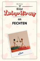 Ella Weber - Eine Liebeserklärung an Fechten - Die große Hommage - das perfekte Geschenk für Weihnachten und Geburtstag und jeden Anlass