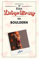 Isabella Krause - Eine Liebeserklärung an Bouldern - Die große Hommage - das perfekte Geschenk für Weihnachten und Geburtstag und jeden Anlass
