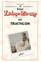 Laura Schmitt - Eine Liebeserklärung an Triathlon - Die große Hommage - das perfekte Geschenk für Weihnachten und Geburtstag und jeden Anlass