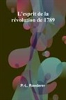 P. -L. Roederer - L'esprit de la révolution de 1789