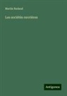 Martin Nadaud - Les sociétés ouvrières