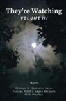 Abinaya. K, Farzana Habib, Samantha Lucas - They're Watching Volume III