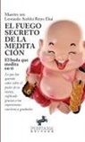 Leonardo Anfolsi Reiyo Ekai - El fuego secreto de la meditación - Lo que has querido saber sobre el poder de tu mente, explicado gracias a tus experiencias sucesivas y graduales