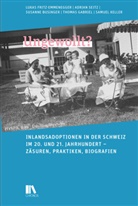Susanne Businger, Lukas Fritz-Emmenegger, Gabr, Gabriel, Thomas Gabriel, Samuel Keller... - Ungewollt?