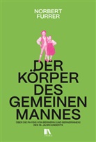 Norbert Furrer - Der Körper des gemeinen Mannes