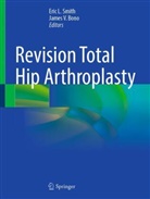 James V. Bono, Eric L Smith, Eric L. Smith, V Bono - Revision Total Hip Arthroplasty
