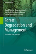 Sumit Chakravarty, Abha Manohar K, Abha Manohar K., Pankaj Panwar, Anil Raj Kizha, Anil Raj Kizha et al... - Forest Degradation and Management